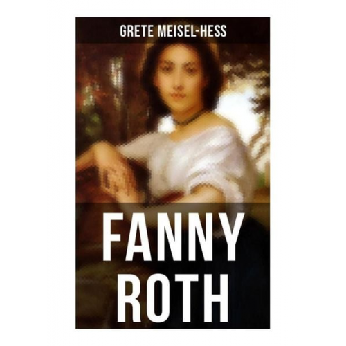 Grete Meisel-Hess - Fanny Roth