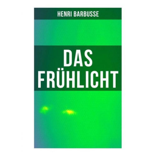 Henri Barbusse - Das Frühlicht