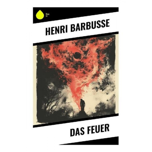 Henri Barbusse - Das Feuer