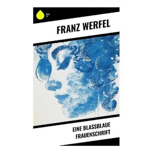 Franz Werfel - Eine blassblaue Frauenschrift