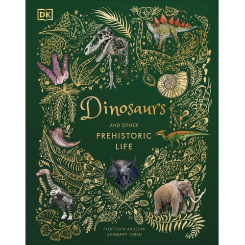 Anusuya Chinsamy-Turan - Dinosaurs and Other Prehistoric Life