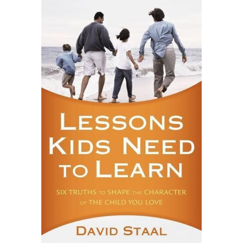 David Staal - Lessons Kids Need to Learn