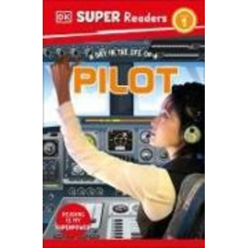 DK - DK Super Readers Level 1 a Day in the Life of a Pilot