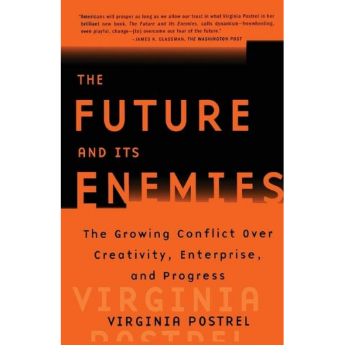 Virginia I. Postrel - The Future and Its Enemies