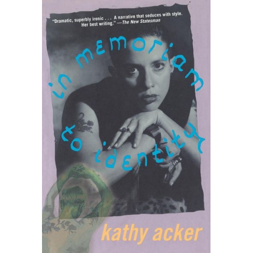 Kathy Acker - In Memoriam to Identity