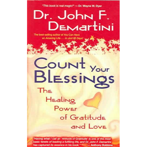 John F. Demartini - Count Your Blessings