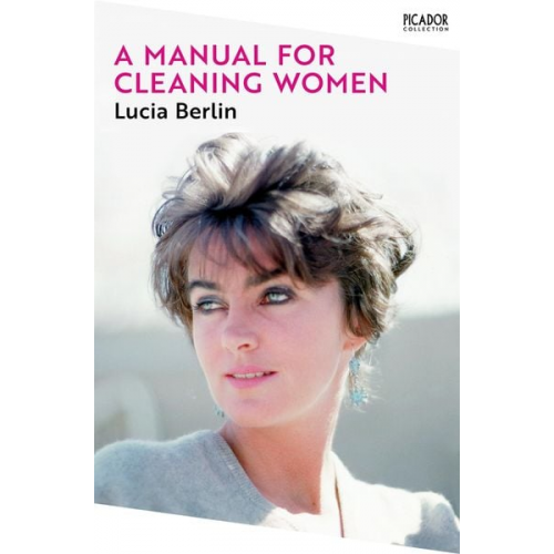 Lucia Berlin - A Manual for Cleaning Women