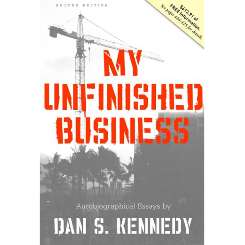 Dan S. Kennedy - My Unfinished Business