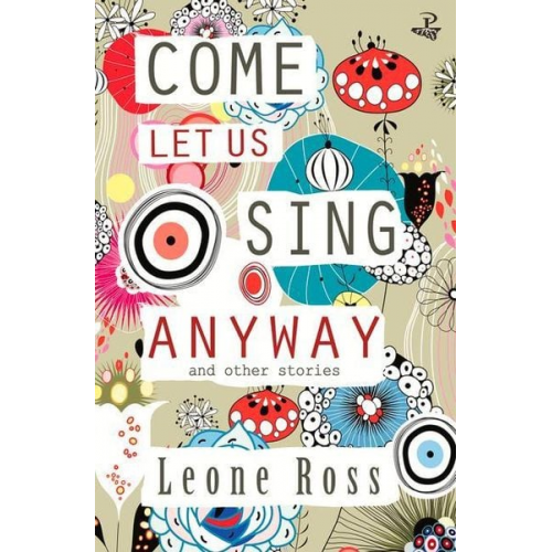 Leone Ross - Come Let Us Sing Anyway