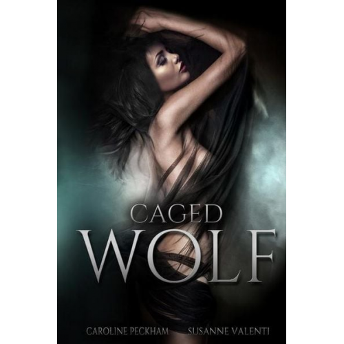 Caroline Peckham Susanne Valenti - Caged Wolf