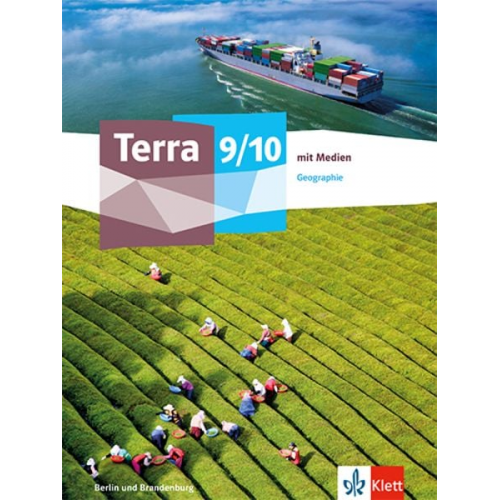 Terra Geographie 9/10. Ausgabe Berlin und Brandenburg Gymnasium, Gemeinschaftsschule, Integrierte Sekundarschule, Oberschule