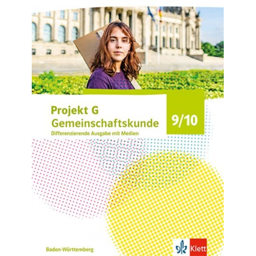 Projekt G Gemeinschaftskunde 9/10. Schulbuch mit Medien Klasse 9/10. Differenzierende Ausgabe Baden-Württemberg