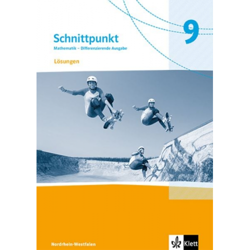 Schnittpunkt Mathematik 9. Lösungen Klasse 9.Differenzierende Ausgabe Nordrhein-Westfalen