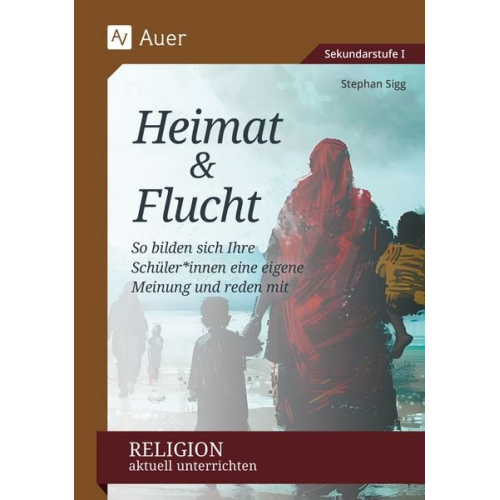 Stephan Sigg - Religion aktuell unterrichten: Heimat & Flucht