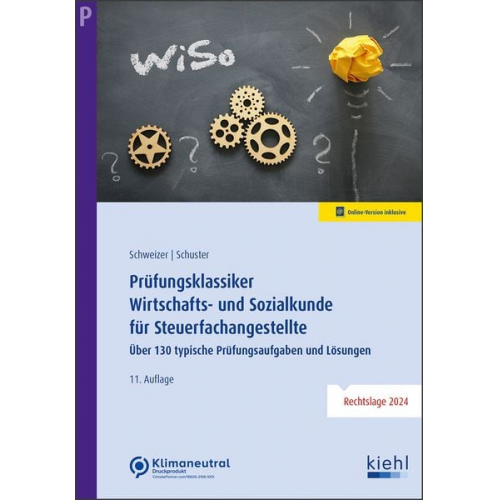 Reinhard Schweizer Ingrid Schuster - Prüfungsklassiker Wirtschafts- und Sozialkunde für Steuerfachangestellte