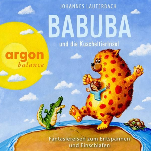 Johannes Lauterbach - Babuba und die Kuscheltierinsel - Fantasiereisen zum Entspannen und Einschlafen