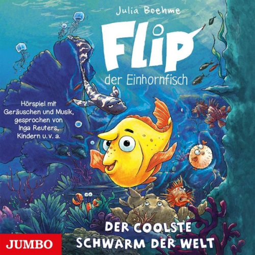 Julia Boehme - Flip, der Einhornfisch. Der coolste Schwarm der Welt [Band 1]