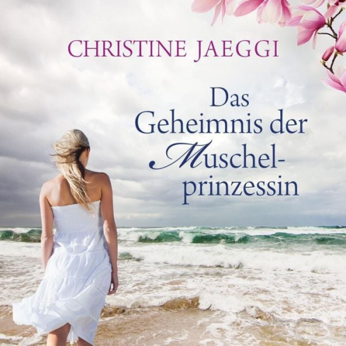 Christine Jaeggi - Das Geheimnis der Muschelprinzessin