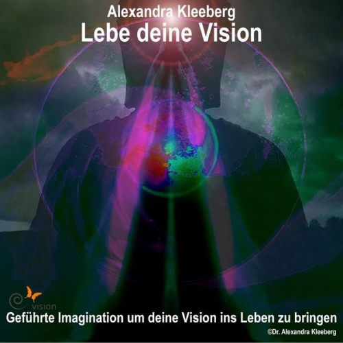 Alexandra Kleeberg - Lebe deine Vision