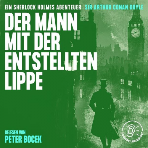 Arthur Conan Doyle - Der Mann mit der entstellten Lippe