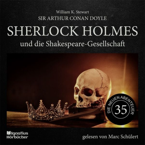 Arthur Conan Doyle William K. Stewart - Sherlock Holmes und die Shakespeare-Gesellschaft (Die neuen Abenteuer, Folge 35)