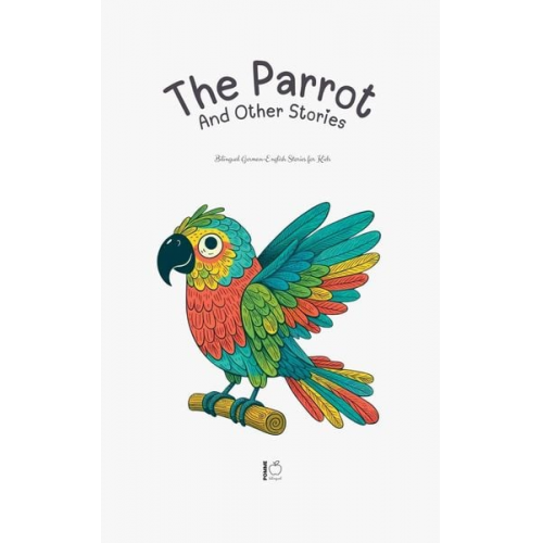 Pomme Bilingual - The Parrot And Other Stories