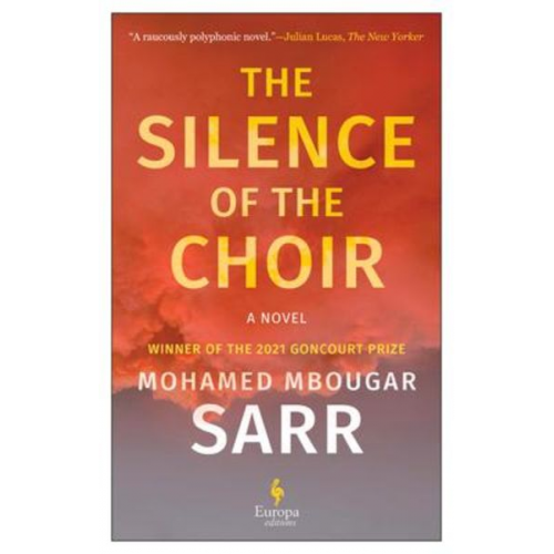 Mohamed Mbougar Sarr - The Silence of the Choir