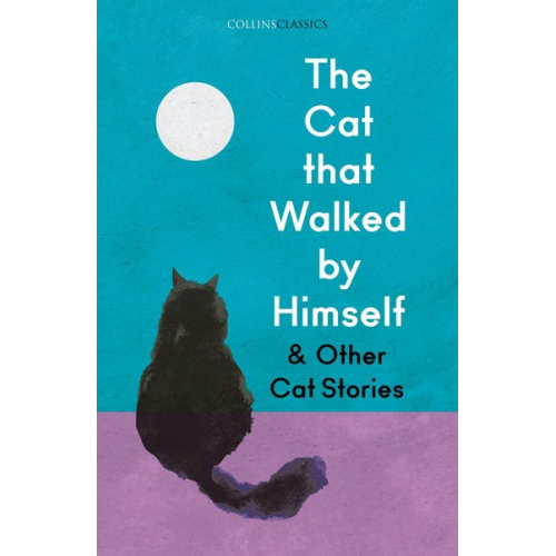 The Cat that Walked by Himself and Other Cat Stories