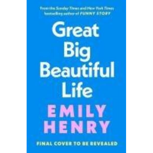 Emily Henry - Great Big Beautiful Life