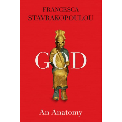 Francesca Stavrakopoulou - God: An Anatomy