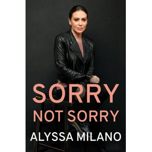 Alyssa Milano - Sorry Not Sorry