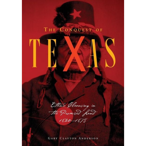 Gary C. Anderson - Conquest of Texas