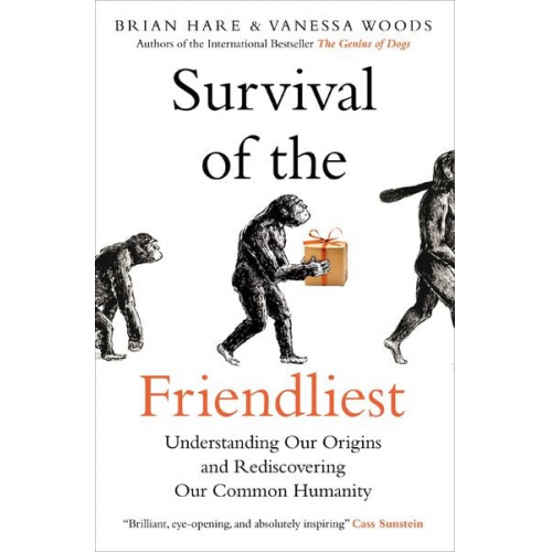 Brian Hare Vanessa Woods - Survival of the Friendliest