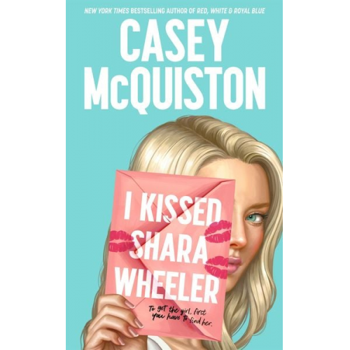 Casey McQuiston - I Kissed Shara Wheeler