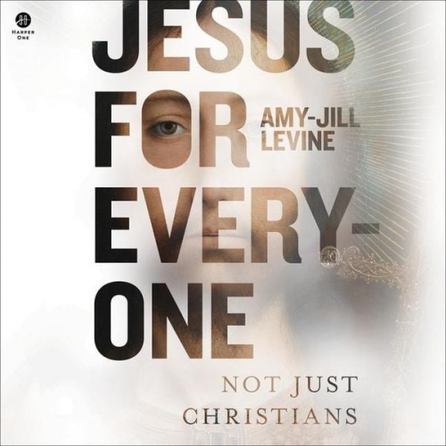 Amy-Jill Levine - Jesus for Everyone