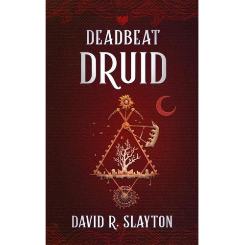 David R. Slayton - Deadbeat Druid