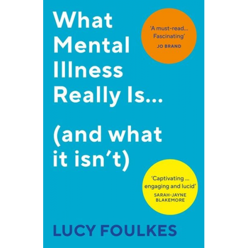 Lucy Foulkes - What Mental Illness Really Is... (and what it isn't)