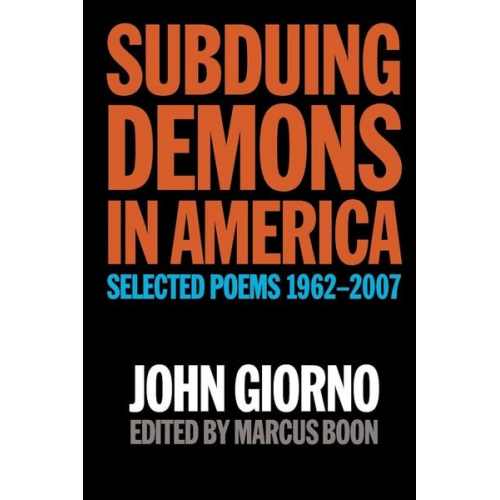 John Giorno - Subduing Demons in America