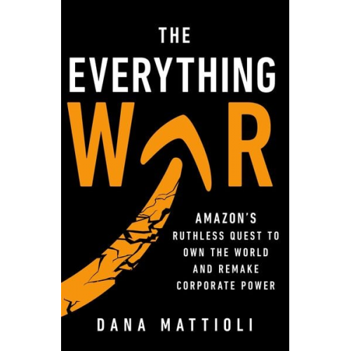 Dana Mattioli - The Everything War