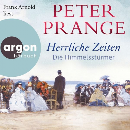 Peter Prange - Herrliche Zeiten - Die Himmelsstürmer