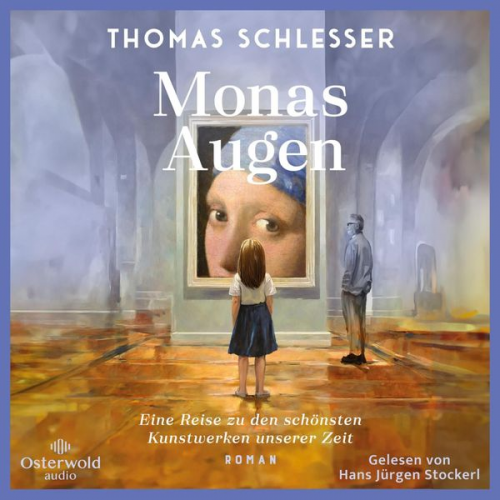 Thomas Schlesser - Monas Augen – Eine Reise zu den schönsten Kunstwerken unserer Zeit