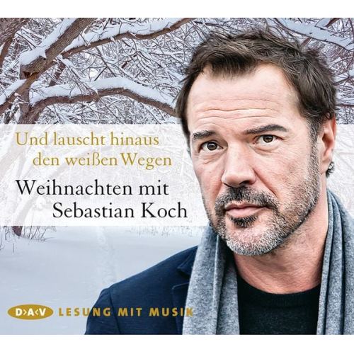 Div. - Und lauscht hinaus den weißen Wegen. Weihnachten mit Sebastian Koch