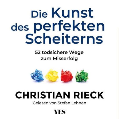 Christian Rieck - Die Kunst des perfekten Scheiterns