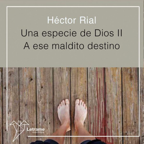 Héctor Rial - Una especie de Dios II