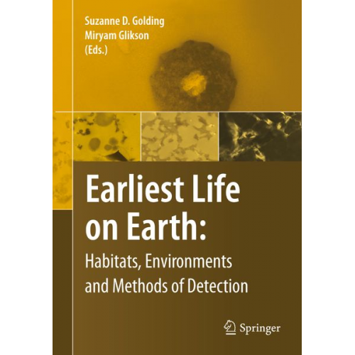 Earliest Life on Earth: Habitats, Environments and Methods of Detection