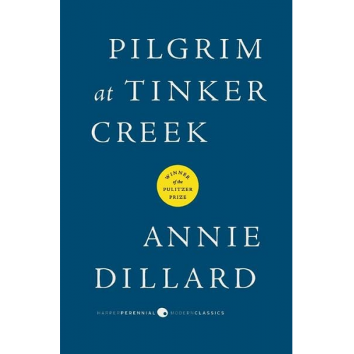 Annie Dillard - Pilgrim at Tinker Creek