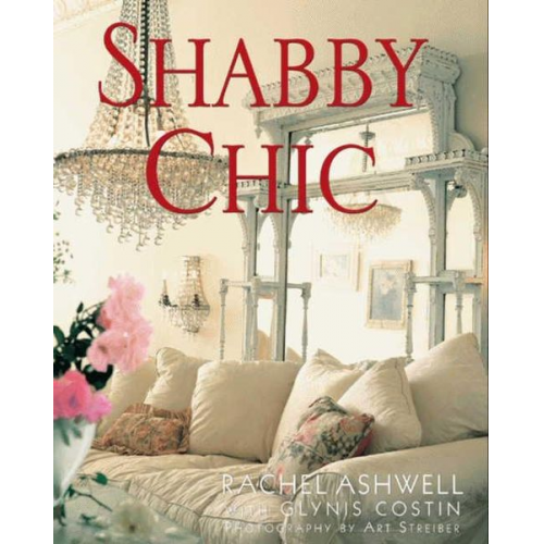 Rachel Ashwell - Shabby Chic