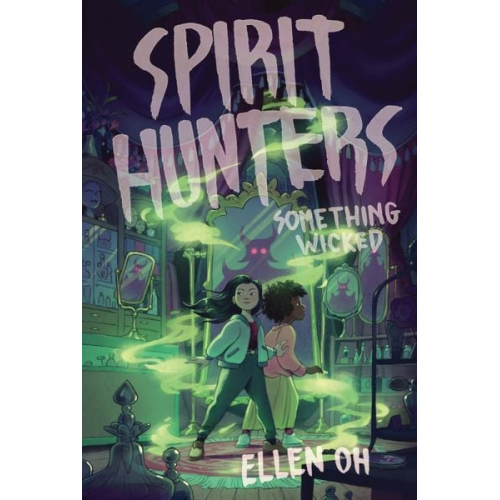 Ellen Oh - Spirit Hunters #3: Something Wicked