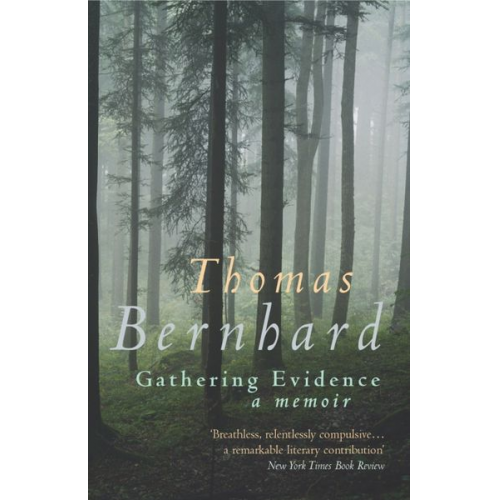 Thomas Bernhard - Gathering Evidence