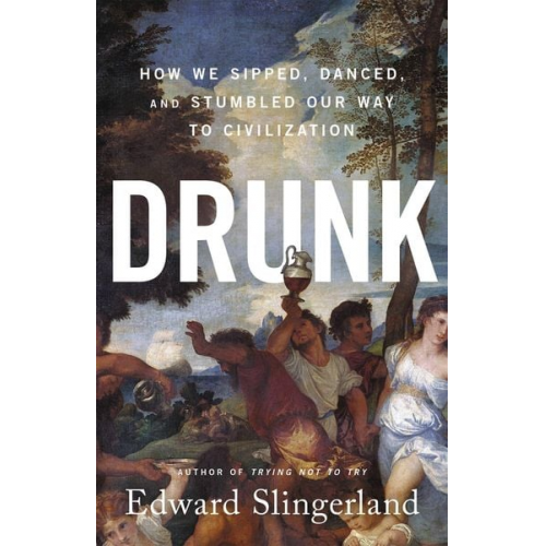 Edward Slingerland - Drunk